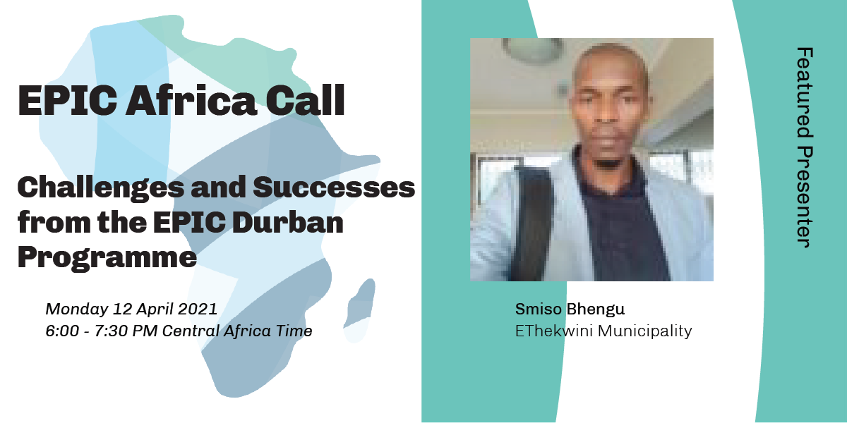EPIC-Africa Call: Challenges and Successes from the EPIC Durban Programme