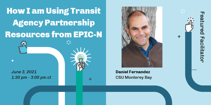 How I am Using Transit Agency Partnership Resources from EPIC-N
