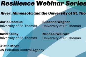 Resilience Webinar Series – Partnership Projects, Outcomes, and Impacts on Local Resilience: Elk River, Minnesota and the University of St. Thomas