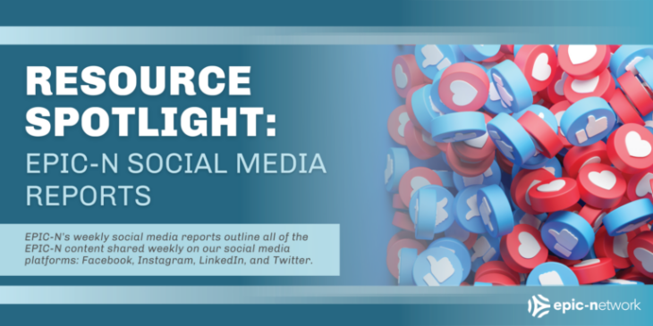 Resource Spotlight: EPIC-N Social Media Reports